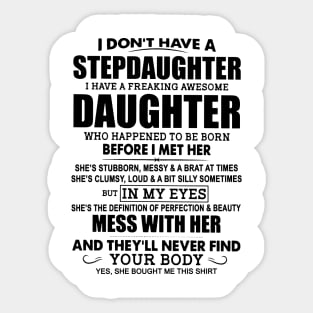 I Don’t Have A Stepdaughter I Have A Freaking Awesome Daughter Sticker